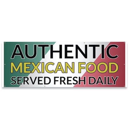 Signmission Authentic Mexican Food Served Fresh Daily Banner Concession Stand Food Truck Single Sided B-96-30010